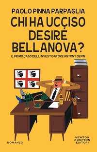 Abbildung von: Chi ha ucciso Desiré Bellanova? Il primo caso dell'investigatore Antony Depin - Nuova narrativa Newton;Newton Compton Editori