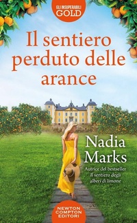 Abbildung von: Il sentiero perduto delle arance - Gli insuperabili Gold;Newton Compton Editori