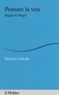 Cover: Pensare la vita. Saggio su Hegel - Percorsi;Il Mulino