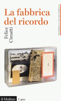 Abbildung von: La fabbrica del ricordo - Universale Paperbacks il Mulino. Filosofia e vita quotidiana;Il Mulino