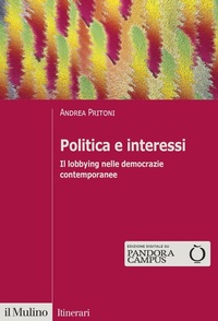 Abbildung von: Politica e interessi. Il lobbying nelle democrazie contemporanee - Itinerari;Il Mulino