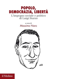 Abbildung von: Popolo. democrazia, libertà. L'impegno sociale e politico di Luigi Sturzo - Fuori collana;Il Mulino