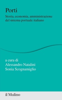 Abbildung von: Porti. Storia, economia, amministrazione del sistema portuale italiano - Percorsi;Il Mulino