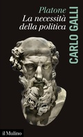 Cover: Platone, la necessit&agrave; della politica - Intersezioni;Il Mulino