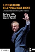 Cover: Il Regno Unito alla prova della Brexit. Come sta cambiando il sistema politico britannico - Ricerche e studi dell'Istituto Carlo Cattaneo;Il Mulino