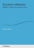 Bild: Il potere tributario. Politica e tributi nel corso dei secoli - Percorsi;Il Mulino