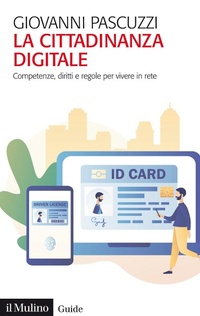 Abbildung von: La cittadinanza digitale. Competenze, diritti e regole per vivere in rete - Guide;Il Mulino