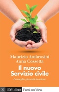 Cover: Il nuovo servizio civile. La meglio giovent&ugrave; in azione - Farsi un'idea;Il Mulino