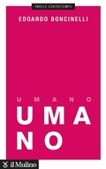 Cover: Umano. Una storia non finita - Parole controtempo;Il Mulino