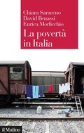 Cover: La povert&agrave; in Italia. Soggetti, meccanismi, politiche - Saggi;Il Mulino