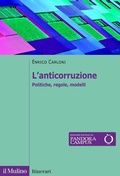 Cover: L' anticorruzione. Politiche, regole, modelli - Itinerari;Il Mulino