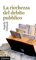 Cover: La ricchezza del debito pubblico. Secoli XII-XXI - Universale paperbacks Il Mulino;Il Mulino