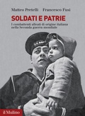 Cover: Soldati e patrie. I combattenti alleati di origine italiana nella Seconda guerra mondiale - Fuori collana;Il Mulino