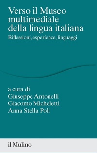 Abbildung von: Verso il museo multimediale della lingua italiana. Riflessioni, esperienze, linguaggi - Percorsi;Il Mulino