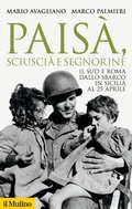 Cover: Pais&agrave;, sciusci&agrave; e segnorine. Il Sud e Roma dallo sbarco in Sicilia al 25 aprile - Storica paperbacks;Il Mulino