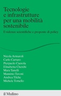 Cover: Tecnologie e infrastrutture per una mobilit&agrave; sostenibile. Evidenze scientifiche e proposte di policy - Percorsi;Il Mulino