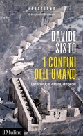 Cover: I confini dell'umano. La tecnica, la natura, la specie - Faustiana;Il Mulino