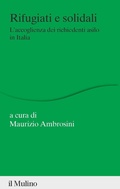 Cover: Rifugiati e solidali. L'accoglienza dei richiedenti asilo in Italia - Percorsi;Il Mulino