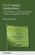 Cover: Un Comune sindacalista. Luigi Fabbrini fra UIdL, repubblicani e reduci a Modigliana (1919-1923) - Percorsi;Il Mulino