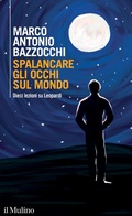 Cover: Spalancare gli occhi sul mondo. Dieci lezioni su Leopardi - Intersezioni;Il Mulino