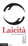 Cover: Laicit&agrave;. Alle radici dell'Occidente - Universale paperbacks Il Mulino;Il Mulino