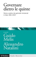 Cover: Governare dietro le quinte. Storia e pratica dei gabinetti ministeriali in Italia 1861-2023 - Studi e ricerche;Il Mulino