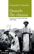 Cover: Quando Dio chiama. I gesuiti e le missioni nelle Indie (1560-1960) - Saggi;Il Mulino