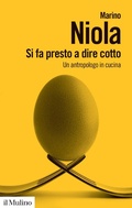 Cover: Si fa presto a dire cotto. Un antropologo in cucina - Biblioteca paperbacks;Il Mulino