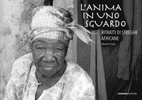 Abbildung von: L' anima in uno sguardo. Ritratti di streghe africane - Nardini