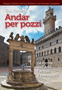 Abbildung von: Andar per pozzi. Le forme dell'arte, l'acqua, il paesaggio - Nardini