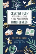 Cover: Creative flow. Attivit&agrave; creative per la mia giornata mindfulness - Pensare positivo;Demetra