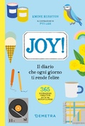 Cover: Joy! Il diario che ogni giorno ti rende felice - Pensare positivo;Demetra