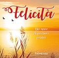 Cover: Felicit&agrave;. Un anno di pensieri positivi - Pensare positivo;Demetra