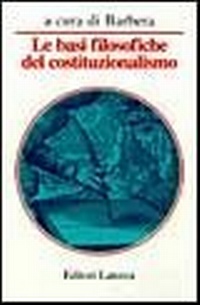 Abbildung von: Le basi filosofiche del costituzionalismo - Manuali Laterza;Laterza
