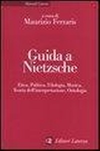 Abbildung von: Guida a Nietzsche. Etica, politica, filologia, musica, teoria dell'interpretazione, ontologia - Manuali Laterza;Laterza