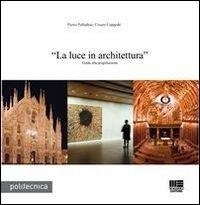 Abbildung von: La luce in architettura - Politecnica;Maggioli Editore