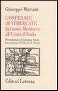 Abbildung von: L' ospedale di Vimercate dal tardo Medioevo all'Unità d'Italia - Storia della medicina e della sanità;Laterza