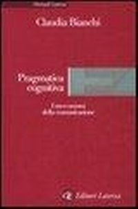 Abbildung von: Pragmatica cognitiva. I meccanismi della comunicazione - Manuali Laterza;Laterza
