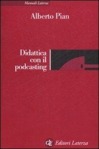 Abbildung von: Didattica con il podcasting - Manuali Laterza;Laterza