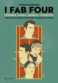 Abbildung von: I Fab Four. Federer, Nadal, Murray, Djokovic: vent'anni di sfide che hanno cambiato il tennis - Varia;Sonzogno