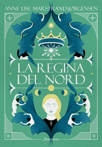 Abbildung von: La regina del Nord - Romanzi;Sonzogno
