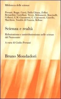 Abbildung von: Scienza e realtà. Riduzionismo e antiriduzionismo nelle scienze del Novecento - Biblioteca delle scienze;Mondadori Bruno