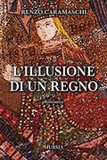 Cover: L' illusione di un regno - Romanzi Mursia;Mursia