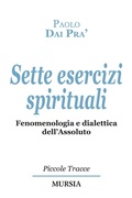 Cover: Sette esercizi spirituali. Fenomenologia e dialettica dell'Assoluto - Mursia