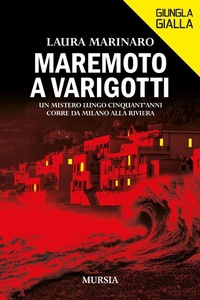 Abbildung von: Maremoto a Varigotti. Un mistero lungo cinquant'anni corre da Milano alla Riviera - Giungla gialla;Mursia