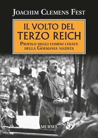 Abbildung von: Il volto del Terzo Reich. Profilo degli uomini chiave della Germania nazista - Mursia