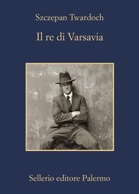 Abbildung von: Il re di Varsavia - La memoria;Sellerio Editore Palermo