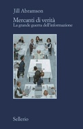 Cover: Mercanti di verit&agrave;. Il business delle notizie e la grande guerra dell'informazione - Il contesto;Sellerio Editore Palermo