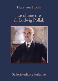 Abbildung von: Le ultime ore di Ludwig Pollak - La memoria;Sellerio Editore Palermo