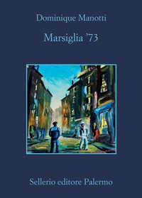 Abbildung von: Marsiglia '73 - La memoria;Sellerio Editore Palermo